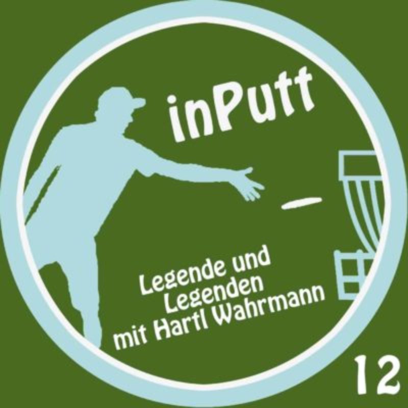 inPutt12 – Legende und Legenden mit Hartmut Wahrmann